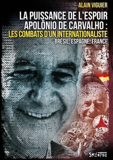 Front cover_La puissance de l'espoir : Apolônio de Carvalho, les combats d'un internationaliste : Brésil, Espagne, France