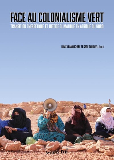 Front cover_Face au colonialisme vert : transition énergétique et justice climatique en Afrique du Nord