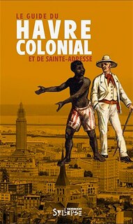 Front cover_Le guide du Havre colonial et de Sainte-Adresse