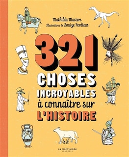 Couverture_321 CHOSES INCROYABLES À CONNAÎTRE SUR L'HISTOIRE