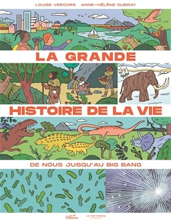 Couverture_GRANDE HISTOIRE DE LA VIE - DE L'HUMAIN AU BIG BANG