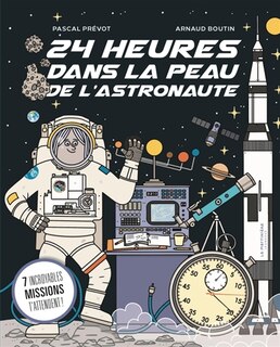 Couverture_24 heures dans la peau de l'astronaute : 7 incroyables missions t'attendent !