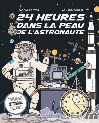 Couverture_24 heures dans la peau de l'astronaute : 7 incroyables missions t'attendent !