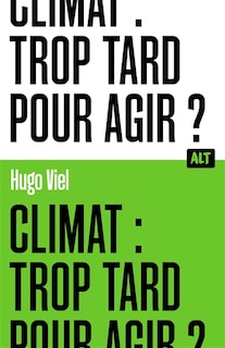 Front cover_Climat : trop tard pour agir ?