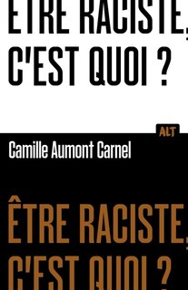 Front cover_Etre raciste, c'est quoi ?