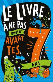 Front cover_Le livre à ne pas ouvrir avant tes 7 ans