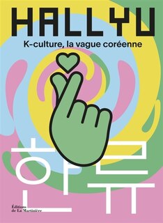 Front cover_Hallyu : K-culture, la vague coréenne