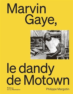 Front cover_Marvin Gaye, le dandy de Motown