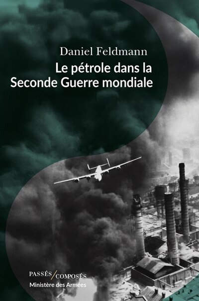 Couverture_Le p&eacute;trole dans la Seconde Guerre mondiale
