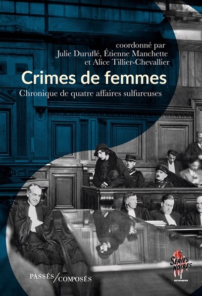 Couverture_Crimes de femmes : chronique de quatre affaires sulfureuses