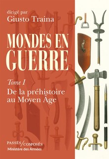 Couverture_Mondes en guerre, Vol. 1. De la préhistoire au Moyen Age