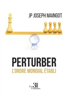 Couverture_Perturber l'ordre mondial établi
