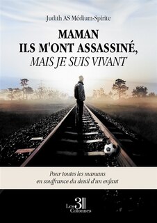 Front cover_Maman ils m'ont assassiné, mais je suis vivant