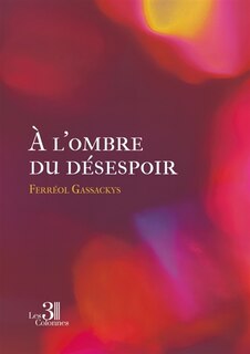 A l'ombre du désespoir