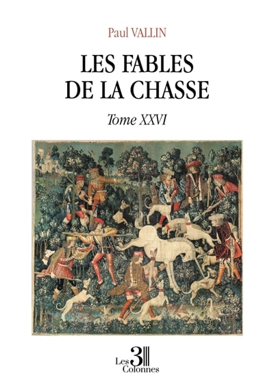 Les Fables de la chasse: Tome XXVI