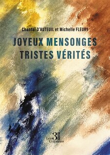 Front cover_Joyeux mensonges : Tristes vérités