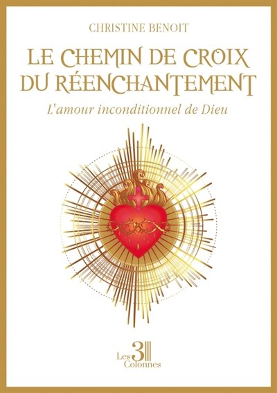 Front cover_Le chemin de croix du réenchantement : L'amour inconditionnel de Dieu