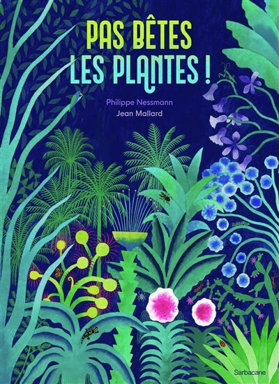 Couverture_Pas b&ecirc;tes, les plantes !