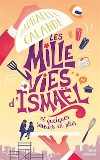 Front cover_Les mille vies d'Ismaël : et quelques saveurs en plus