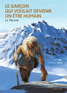 Front cover_Le garçon qui voulait devenir un être humain : la trilogie