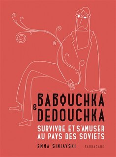 Front cover_Babouchka & Dedouchka : survivre et s'amuser au pays des Soviets