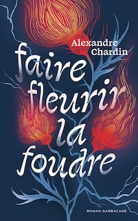 Couverture_Faire fleurir la foudre