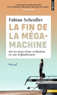 Front cover_La fin de la mégamachine : sur les traces d'une civilisation en voie d'effondrement