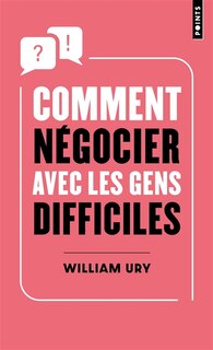 Front cover_Comment négocier avec les gens difficiles : de l'affrontement à la coopération