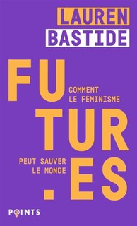 Couverture_Futur.es : comment le féminisme peut sauver le monde