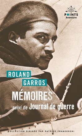 Mémoires ; Journal de guerre