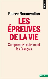 Couverture_Les épreuves de la vie : comprendre autrement les Français