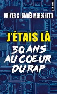 Couverture_J'étais là : 30 ans au coeur du rap