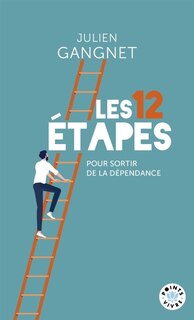 Couverture_Les 12 étapes : pour sortir de la dépendance