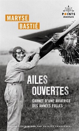 Ailes ouvertes: carnet d'une aviatrice des Années folles