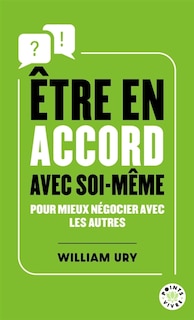 Front cover_Etre en accord avec soi-même : pour mieux négocier avec les autres
