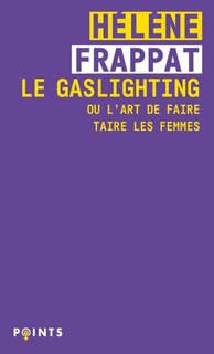 Front cover_Le gaslighting ou L'art de faire taire les femmes
