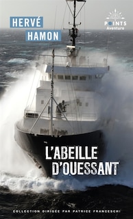Couverture_L'Abeille d'Ouessant ; Le livre des tempêtes : à bord de l'Abeille des Flandres : récit