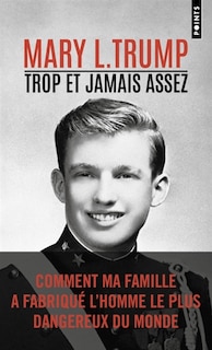 Couverture_Trop et jamais assez - Comment ma famille a fabriqué l'homme le plus dangereux du monde