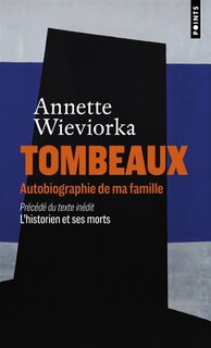 Couverture_Tombeaux : autobiographie de ma famille ; L'historien et ses morts
