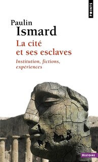 Front cover_La cité et ses esclaves : institution, fictions, expériences