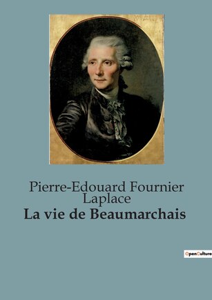 La vie de Beaumarchais