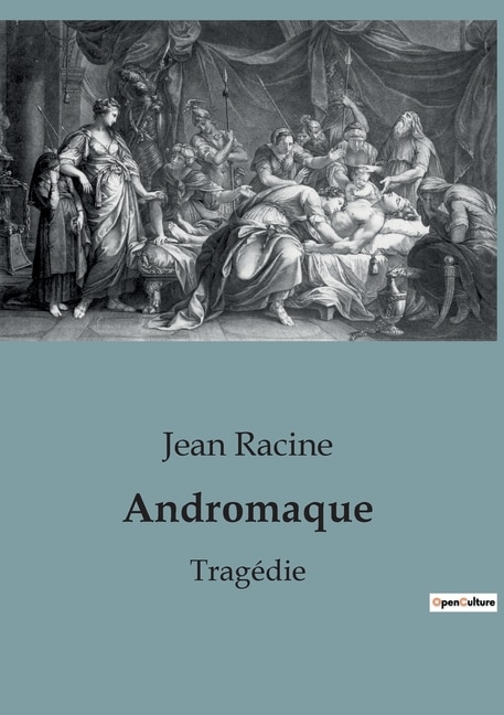 Andromaque: Tragédie