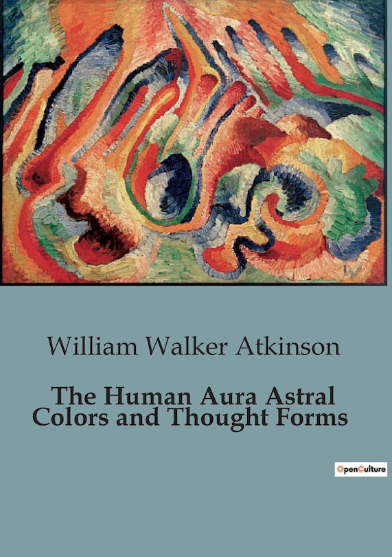 Front cover_The Human Aura Astral Colors and Thought Forms