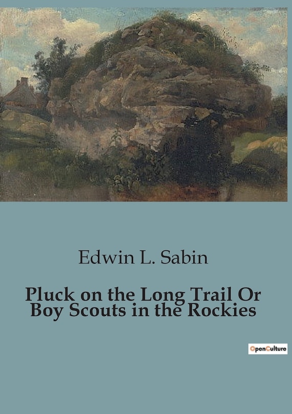 Front cover_Pluck on the Long Trail Or Boy Scouts in the Rockies