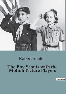 Front cover_The Boy Scouts with the Motion Picture Players
