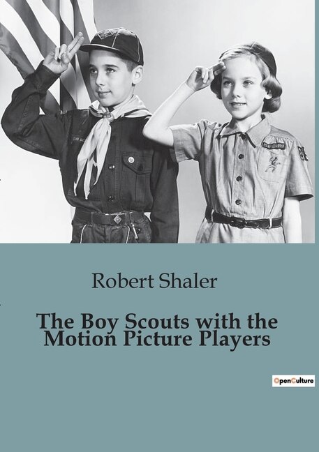 Front cover_The Boy Scouts with the Motion Picture Players
