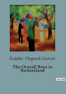 Front cover_The Overall Boys in Switzerland