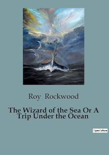 Couverture_The Wizard of the Sea Or A Trip Under the Ocean