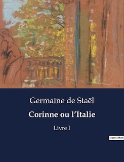 Corinne ou l'Italie: Livre I