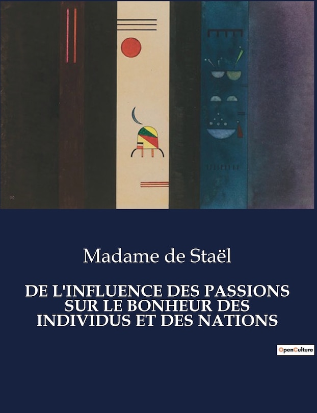 Front cover_de l'Influence Des Passions Sur Le Bonheur Des Individus Et Des Nations